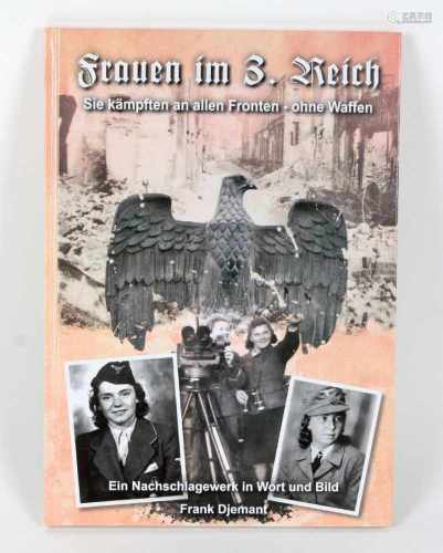 Frauen im 3.ReichSie kämpften an allen Fronten - ohne Waffen, Ein Nachschlagewerk in Wort und