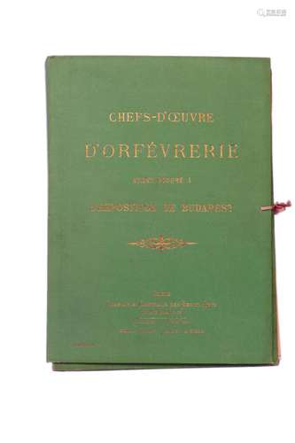 Chefs-d'oeuvre d'orfevrerie ayant figure a l'exposition de budapest (1888),