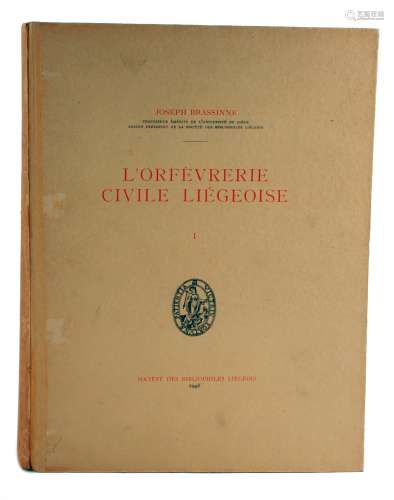 Brassine, j: l'orfevrerie civile liegeoise in four volumes (1935, 1936, 1937 and