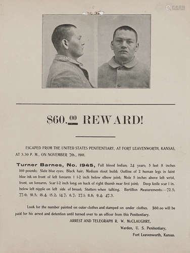 $60.00 REWARD! Escaped from the United States Penitentiary, at Fort Leavenworth, Kansas, at 3:30 P.M., on November 7th, 1901. Turner Barnes, No. 1945. Fort Leavenworth, KS: R.W. McClaughry, Warden, 1901. NATIVE AMERICAN FUGITIVE.