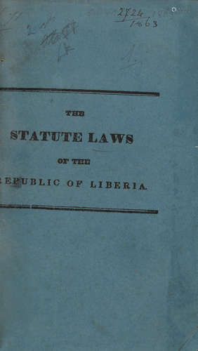 The Statute Laws of the Republic of Liberia, Carefully Compiled from the Laws of the Commonwealth.... Monrovia: G. Killian, 1856.  REPUBLIC OF LIBERIA: LAWS AND STATUTES.