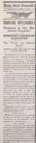 Daily State Journal, Vol XVII, no 261.   Springfield, IL: Saturday Morning, April 15, 1865. LINCOLN'S HOMETOWN NEWSPAPER'S REPORT OF HIS ASSASSINATION.