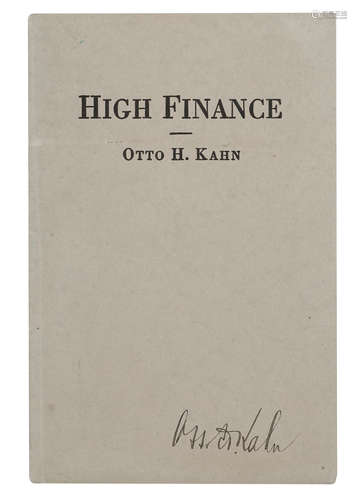 High Finance.  New York: American Newspapers Publishers Association, 1916. SIGNED OTTO KAHN MONOGRAPH ON HIGH FINANCE. KAHN, OTTO. 1867-1934.