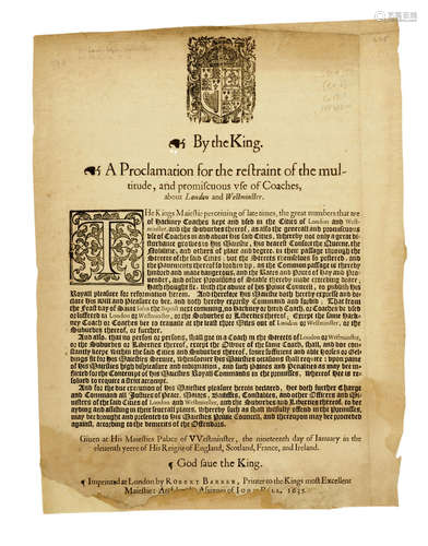 A Proclamation for the restraint of the multitude, and promiscuous use of Coaches, about London and Westminster. London: Robert Barker and heirs and assigns of John Bull, 1635. EARLIEST LONDON TRAFFIC LAWS.