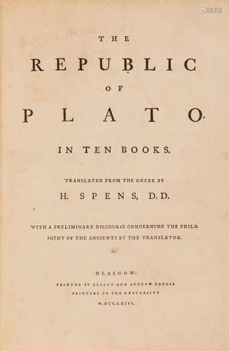 The Republic of Plato. In Ten Books. Glasgow: Robert and Andrew Foulis, 1763. PLATO. SPENS, [HARRY], translator.