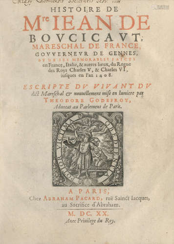 BOUCICAULT (JEAN LE MAINGRE DE) Histoire de Mre. Jean de Boucicault, Mareschal de France, FIRST EDITION, Paris, Abraham Pacard, 1620 TURKEY