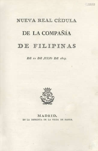 Nueva real cédula de la compañía de Filipinas de 12 de julio de 1803, Madrid, en la imprenta de la viuda de Ibarra, [1803] PHILIPPINES