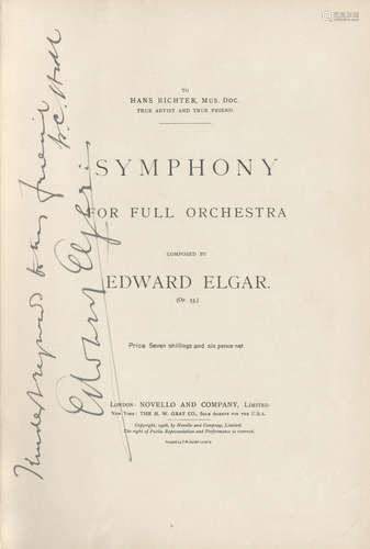 Symphony [No. 1 in A flat major, Op. 55] for Full Orchestra, FIRST EDITION, PRESENTATION COPY FROM ELGAR AND G.R. SINCLAIR TO PERCY C. HULL, Novello, 1908; and another presentation copy (2) ELGAR (EDWARD)