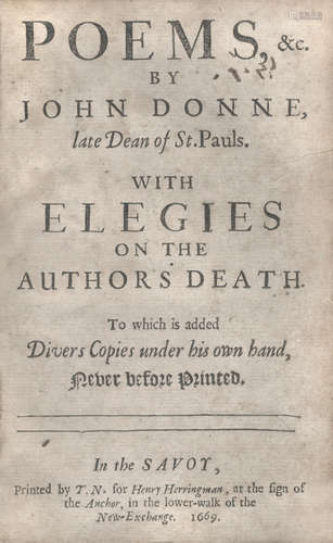 The Poems... with Elegies on the Author's Death. To Which is Added Divers Copies Under his Own Hand, Never Before Printed, T.N. for Henry Herringham, 1669 DONNE (JOHN)