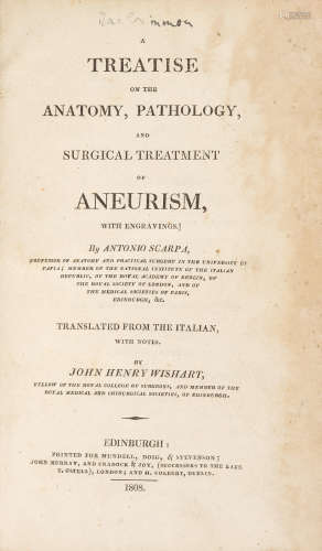 Sull'aneurisma, riflessioni ed osservazioni anatomico-chirugiche. Pavia: Bolzani, 1804. SCARPA, ANTONIO. 1752-1832.