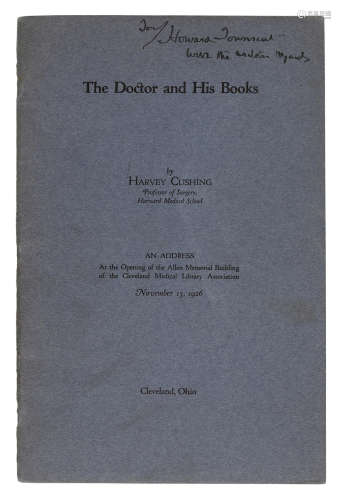 The Doctor and His Books. Cleveland: Privately printed, 1926. CUSHING, HARVEY. 1869-1939.