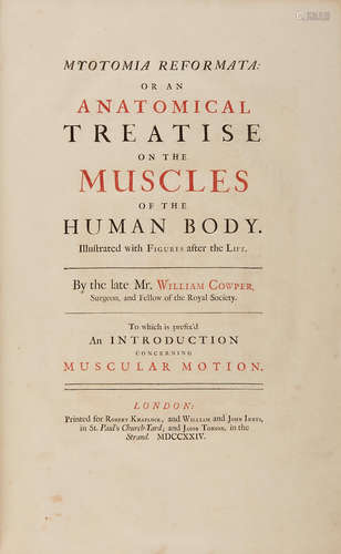 Myotomia Reformata: Or an Anatomical Treatise on the Muscles of the Human Body. Illustrated with Figures after the Life....  London: Robert Knaplock, William and John Innys, and Jacob Tonson, 1724. COWPER, WILLIAM. 1666-1709.