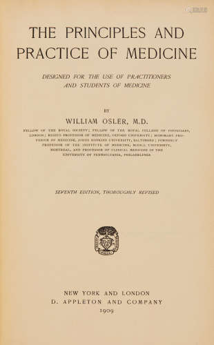 The Principles and Practice of Medicine. New York: D. Appleton and Company, 1909.  OSLER, WILLIAM. 1849-1919.