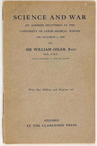Science and War: An Address delivered at the University of Leeds Medical School. Oxford: Clarendon Press, 1915. OSLER, WILLIAM. 1849-1919.