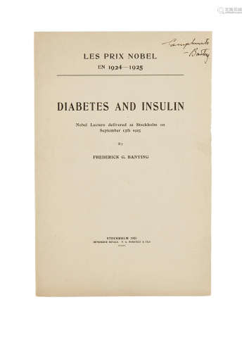 Diabetes and Insulin. Nobel Lecture Delivered at Stockholm on September 15th, 1925.  Stockholm: Imprimerie Royale. P.A. Norstedt & Fils, 1925. BANTING, FREDERICK. 1891-1941.