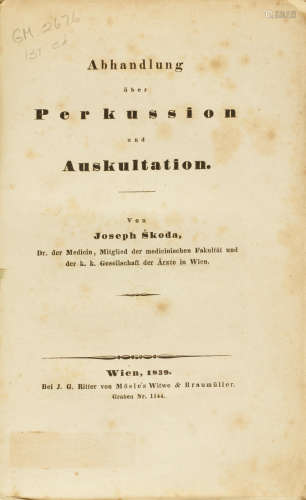 Abhandlung uber Perkussion und Auskultation. Vienna: Widow of J.G. Ritter von Mosle & Braumuller, 1839. SKODA, JOSEPH. 1805-1881.