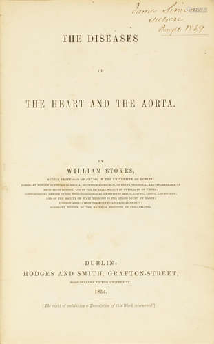 The Diseases of the Heart and the Aorta. Dublin: Hodges and Smith, 1854. STOKES, WILLAM. 1804-1878.