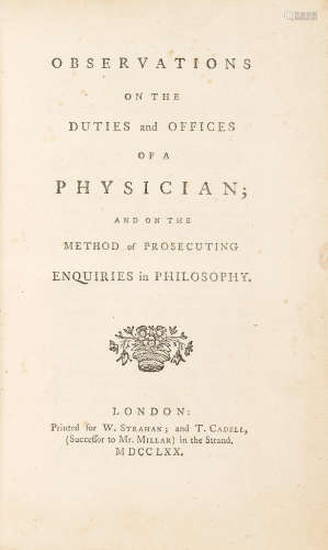 Observations on the Duties and Offices of a Physician; and on the Method of Prosecuting Enquiries in Philosophy London: W. Strahan and T. Cadell, 1770. GREGORY, JOHN. 1724-1773.