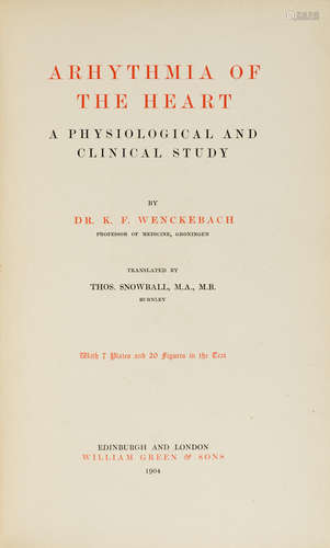 Arhythmia of the Heart: A Physiological and Clinical Study. Edinburgh: William Green & Sons, 1904. WENCKEBACH, KAREL FREDERIK. 1864-1940.