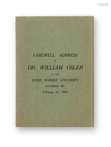 Farewell Address of Dr. William Osler at the Johns Hopkins University, Baltimore, MD. February 22, 1905. Providence: Snow & Farnham, 1905. OSLER, WILLIAM. 1849-1919.