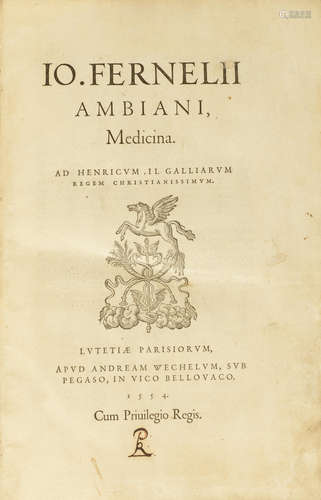 Medicina.  Paris: Andreas Wechel, 1554.  FERNEL, JEAN FRANÇOIS. 1497-1558.