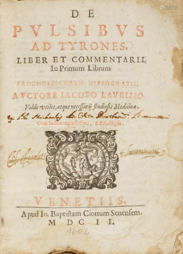 De pulsibus ad tyrones, liber et commentarii in primum librum prognosticorum hippocratis.   Venice: Apud Ioannem Baptistam Ciottum Senesem, 1602 and 1601.  LAVELLIO, JACOBO. Fl. 1600.