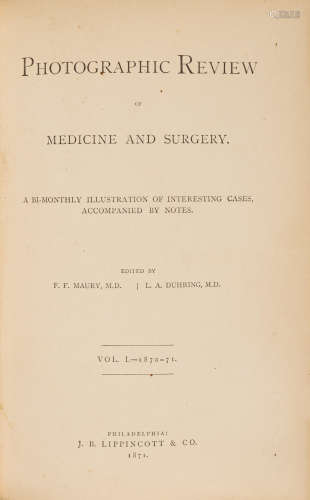 Photographic Review of Medicine and Surgery: a bi-monthly Illustration of interesting Cases, accompanied by Notes. Philadelphia: J.B. Lippincott & Co, 1871-1872.  MAURY, FRANCIS FONTAINE. 1840-1879; and LOUIS A. DUHRING. 1845-1913. Editors.