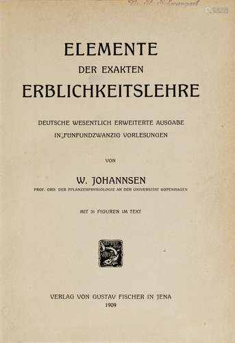 Elemente der exakten Erblichkeitslehre.  Jena: Gustav Fischer, 1909.  JOHANNSEN, WILHELM. 1857-1927.