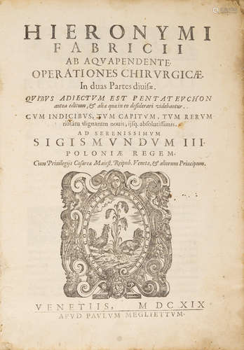 Opera Chirurgicae. Venice: Paolo Meglietti, 1619. FABRIZIO, GIROLAMO. C.1533-1619.