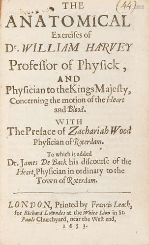 HARVEY, WILLIAM. The anatomical exercises of Dr. William Harvey ... concerning the motion of the heart and blood. ZACHARIAH SYLVIUS. The preface ... upon the anatomical exercises of Doctor William Harvey. JACOBUS DE BACK. The Discourse.  WILLIAM HARVEY. Two anatomical exercitations concerning the circulation of the blood. London: Francis Leach, for Richard Lowndes, 1653. HARVEY, WILLIAM. 1578-1657. AND ZACHARIAH SYLVIUS. 1608-1664.