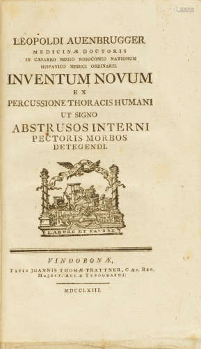 Inventum novum ex percussione thoracis humani ut signo abstrusos interni.... Vienna: J.T. Trattner, 1763. AUENBRUGGER, LEOPOLD. 1722-1809.