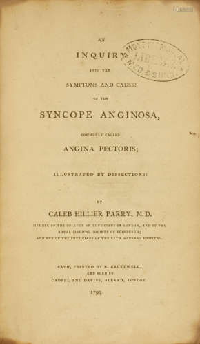 An Inquiry into the Symptoms and Causes of the Syncope Anginosa, commonly called Angina Pectoris. Bath: R. Crutwell for Cadell and Davies, 1799. PARRY, CALEB HILLIER. 1755-1822.