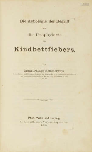 Die Aetiologie, der Begriff und die Prophylaxis des Kindbettfiebers.  Budapest, Vienna and Leipzig: Hartleben, 1861. SEMMELWEIS, IGNAZ PHILIPP. 1818-1865.