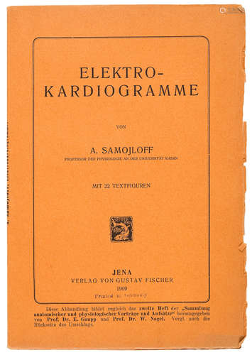 Elektrokardiogramme. Jena: Verlag von Gustav Fischer, 1909. ELECTROCARDIOGRAPHY. SAMOJLOFF, ALEXANDER.