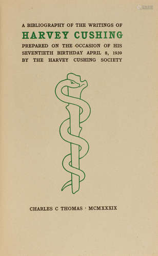 A Bibliography of the Writings of Harvey Cushing. Prepared on the Occasion of his 70th Birthday, April 8, 1939, by the Harvey Cushing Society. [Menasha, Wisconsin]: Charles C. Thomas, 1939. CUSHING, HARVEY. 1869-1939.