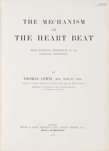 Mechanism of the Heart Beat. London: Shaw and Sons, 1911. LEWIS, THOMAS. 1881-1945.