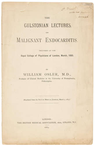 The Gulstonian Lectures, on Malignant Endocarditis. London: The British Medical Association, 1885. OSLER, WILLIAM. 1849-1919.