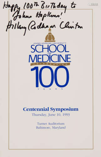 Group of material relating to Johns Hopkins University School of Medicine Celebrating 100 Years: Centennial Symposium, Thursday, June 10, 1993, featuring a keynote address by then First Lady Hillary Clinton on health care reform, containing 4 items: CLINTON, HILLARY RODHAM. B.1947.