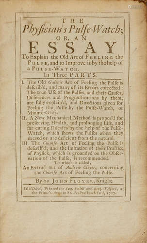 The Physician's Pulse-watch; or, and an Essay to Explain the Old Art of Feeling the Pulse. London: Samuel Smith and Benjamin Walford, 1707. FLOYER, JOHN. 1649-1734.