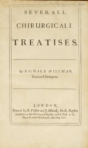 Severall Chirurgicall Treatises. London: Flesher and Macock for Royston, 1676. WISEMAN, RICHARD. C.1622-1676.