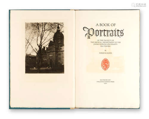 A Book of Portraits of the Faculty of the Medical Department of the Johns Hopkins University of Baltimore. Baltimore: Johns Hopkins Press, 1922. JOHNS HOPKINS. ULMANN, DORIS. 1882-1934.