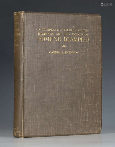 DODGSON, Campbell. A Complete Catalogue of the Etchings and Dry-Points of Edmund Blampied. London: