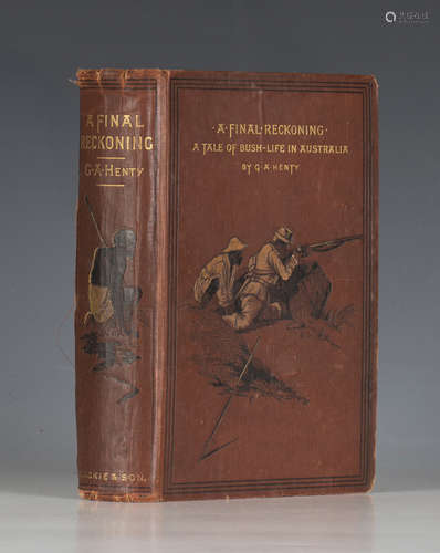 HENTY, G.A. A Final Reckoning. London: Blackie & Sons., 1887. First edition, 8vo (187 x 120mm.) 8