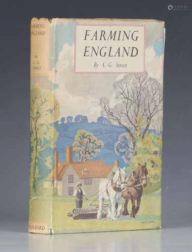 STREET, A.G. Farming England. London: B.T. Batsford, 1937. First edition, 8vo (214 x 131mm.)