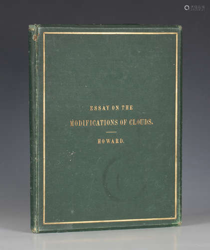 HOWARD, Luke. Essay on the Modifications of Clouds. London: John Churchill, 1865. Third edition, 4to