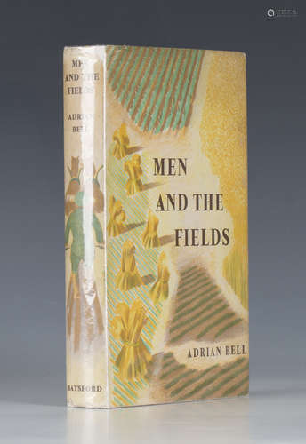 NASH, John (illustrator). - Adrian BELL. Men and the Fields. London: B.T. Batsford Ltd., 1939. First