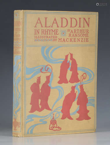 RANSOME, Arthur. - Thomas MACKENZIE (illustrator). Aladdin and His Wonderful Lamp in Rhyme. New