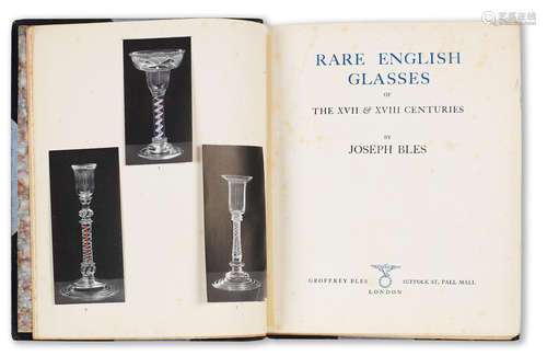 Rare English Glasses of the XVIIth & XVIIIth centuries, ONE OF 100 DE LUXE COPIES, SIGNED BY THE AUTHOR, Geoffrey Bles, [1924] BLES (JOSEPH)