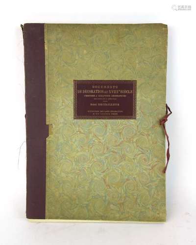 Rene Destailleur : Documents de Decoration au XVIII Siecle,