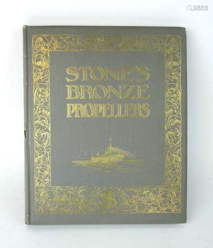 Stone's Bronze Propellers for all classes of marine engines, 1921. Qto.